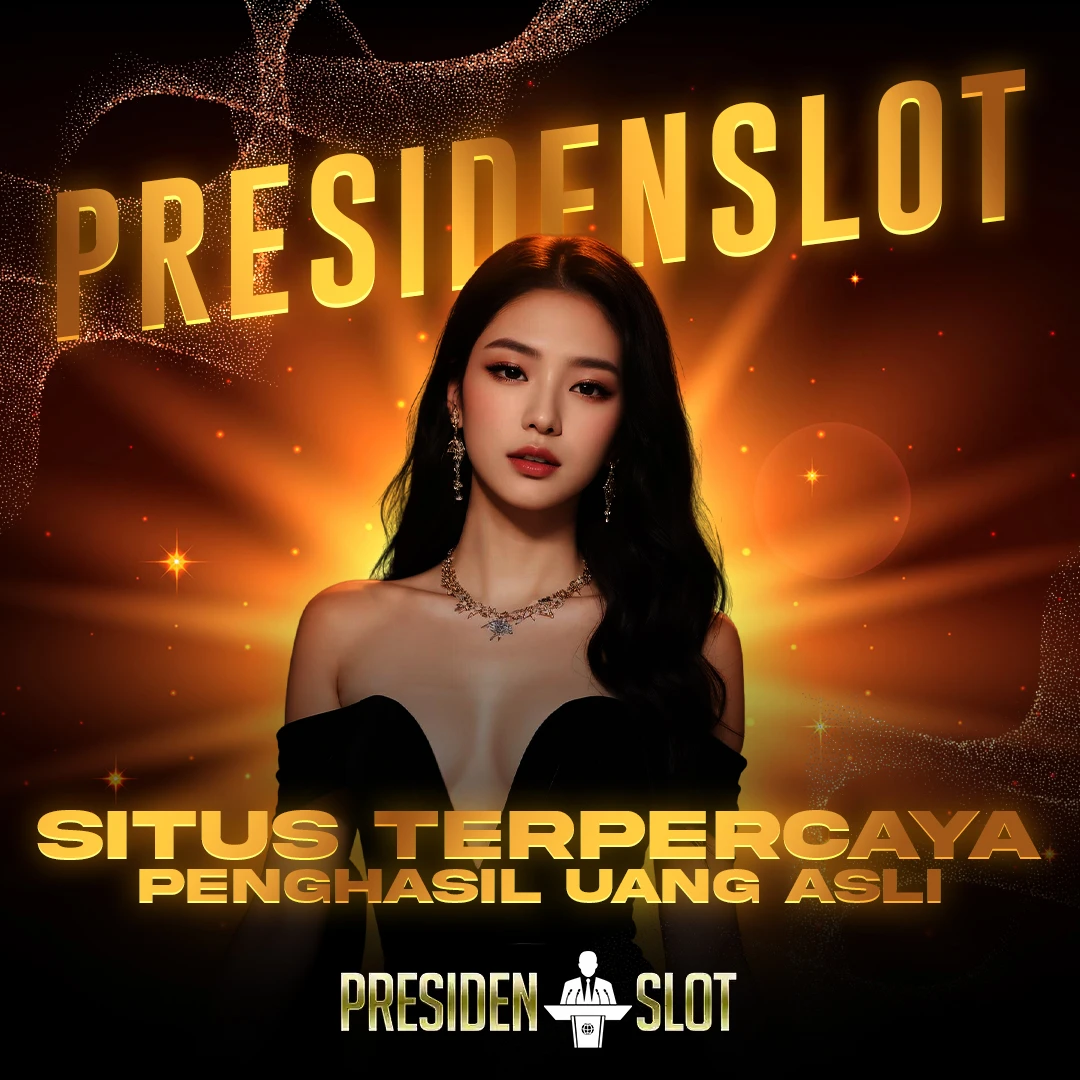PRESIDENSLOT: Situs Game Terpercaya Penghasil Uang Asli Terlengkap